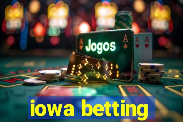 iowa betting