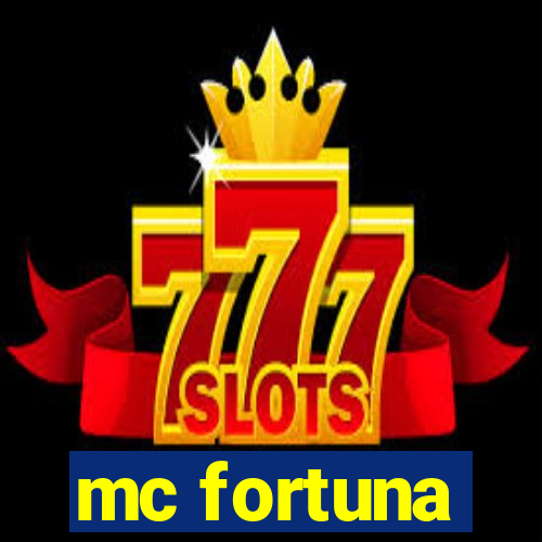 mc fortuna