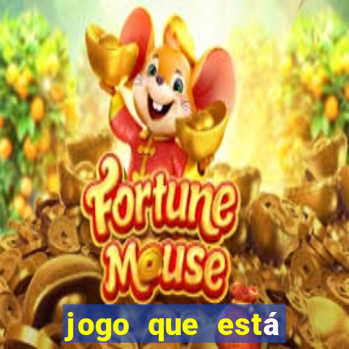 jogo que está dando dinheiro