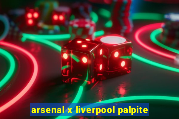 arsenal x liverpool palpite