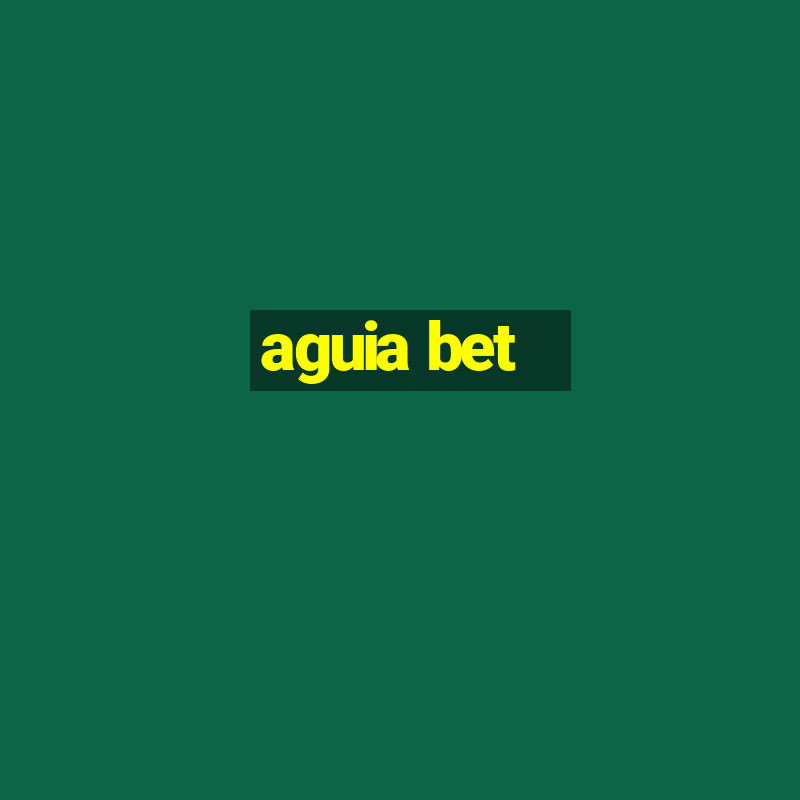 aguia bet