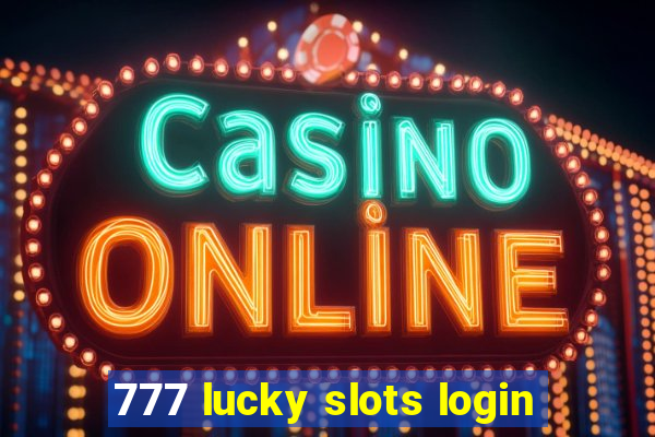 777 lucky slots login