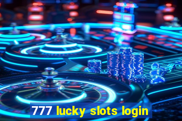 777 lucky slots login