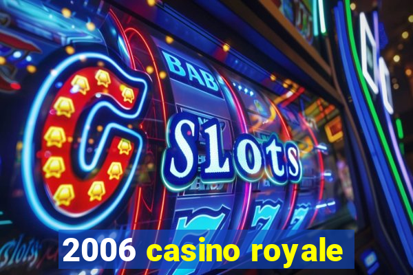 2006 casino royale