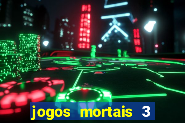 jogos mortais 3 filme completo dublado