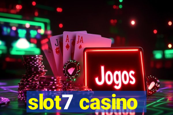 slot7 casino