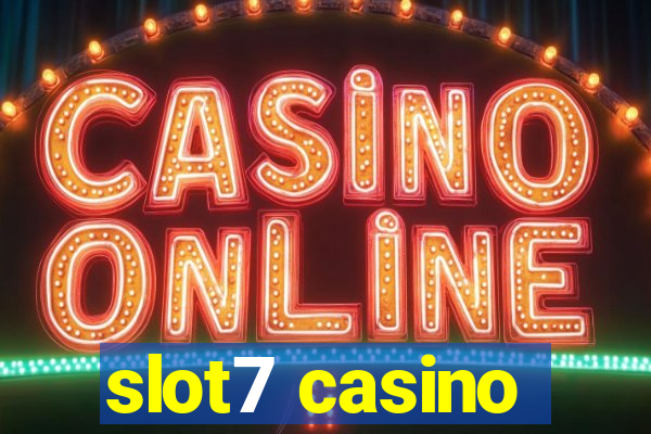 slot7 casino