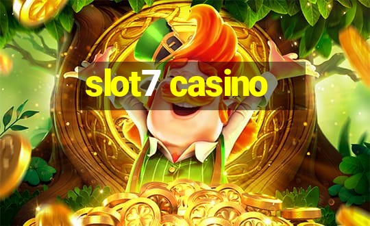 slot7 casino