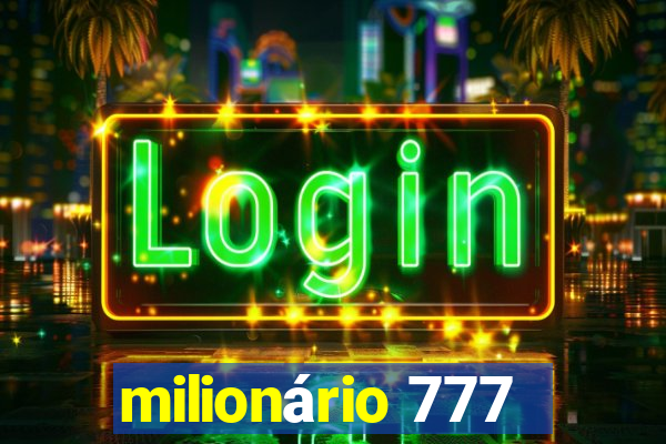 milionário 777