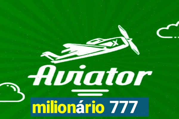 milionário 777