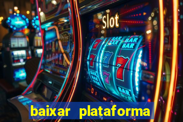 baixar plataforma de jogos para ganhar dinheiro