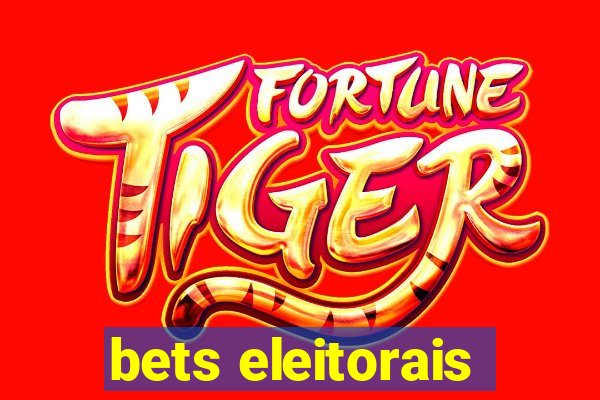 bets eleitorais