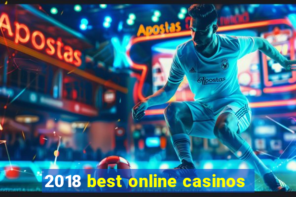 2018 best online casinos