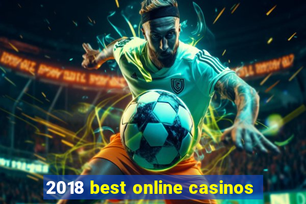 2018 best online casinos