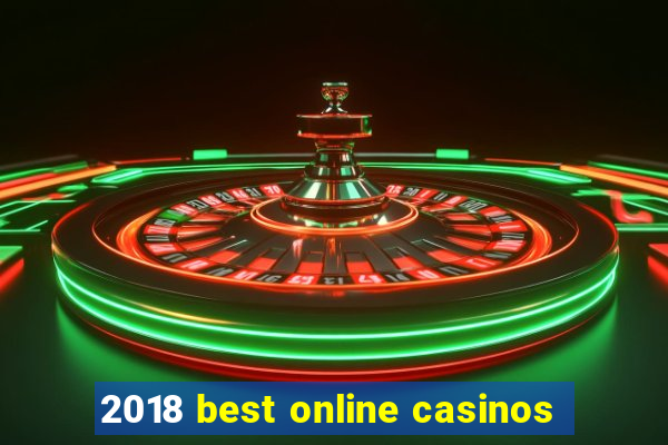 2018 best online casinos