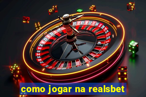 como jogar na realsbet