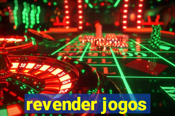 revender jogos