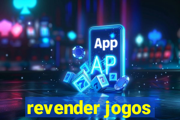 revender jogos