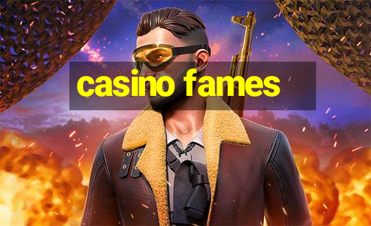 casino fames