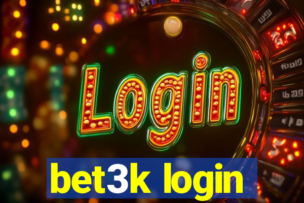 bet3k login