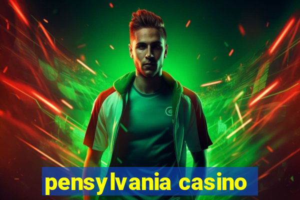 pensylvania casino