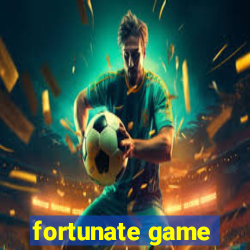 fortunate game