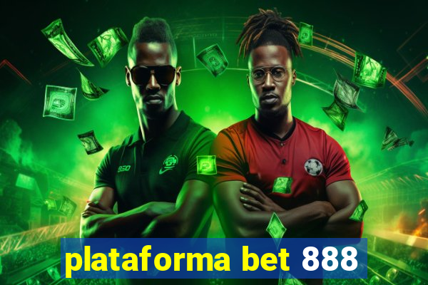 plataforma bet 888