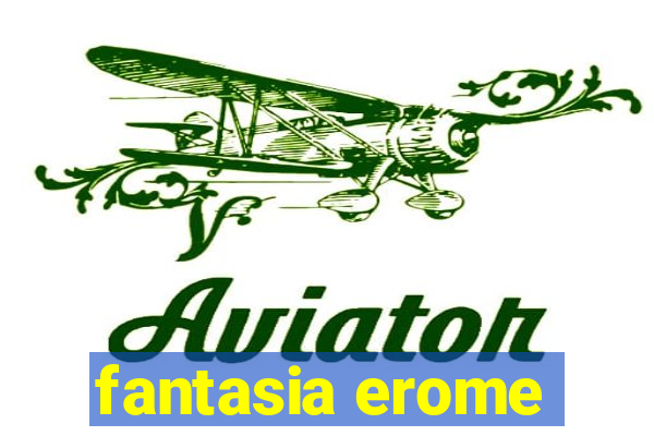 fantasia erome