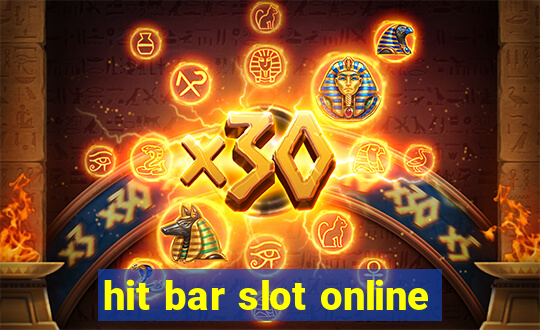 hit bar slot online