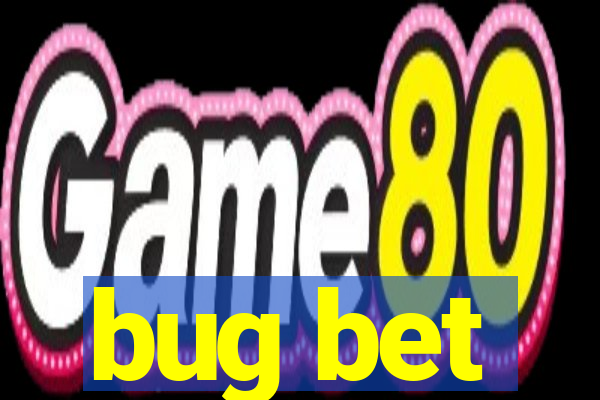 bug bet