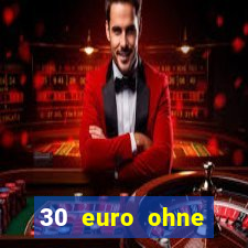 30 euro ohne einzahlung casino