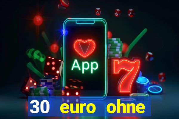 30 euro ohne einzahlung casino