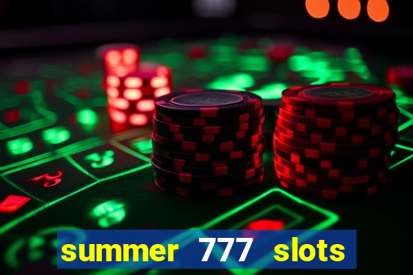 summer 777 slots paga mesmo