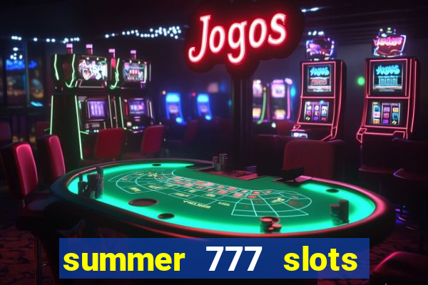 summer 777 slots paga mesmo