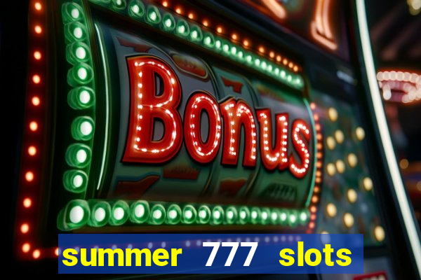 summer 777 slots paga mesmo