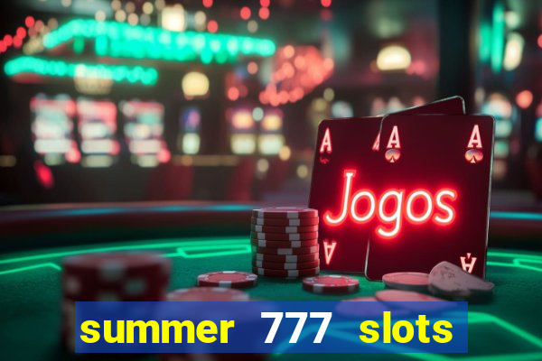 summer 777 slots paga mesmo