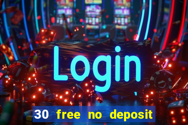 30 free no deposit casino uk