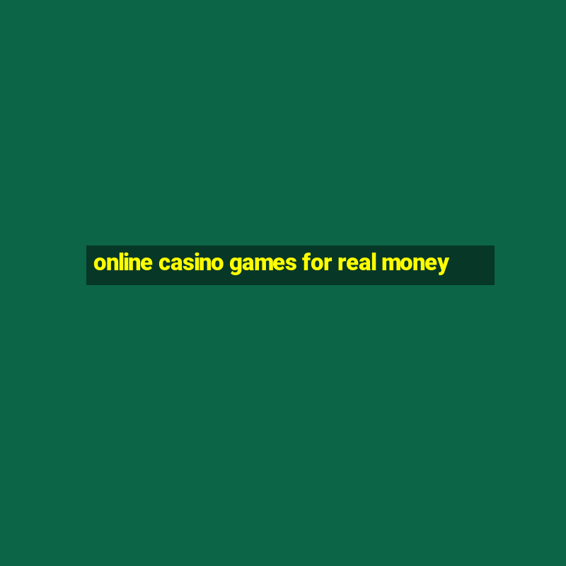 online casino games for real money