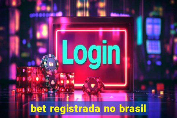 bet registrada no brasil