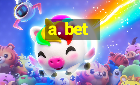 a. bet