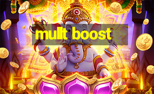 mullt boost