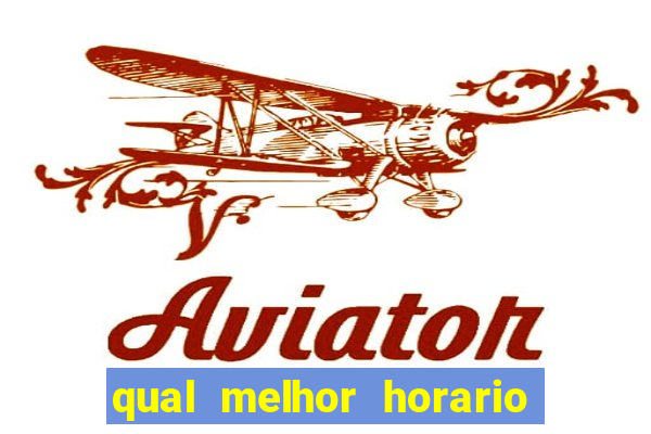 qual melhor horario para jogar aviator aposta ganha