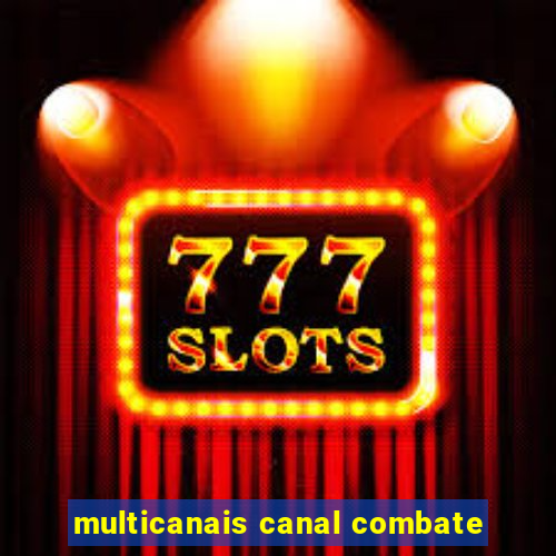 multicanais canal combate