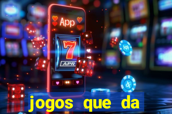 jogos que da dinheiro de verdade sem depositar