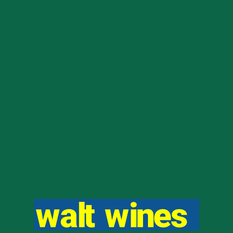 walt wines