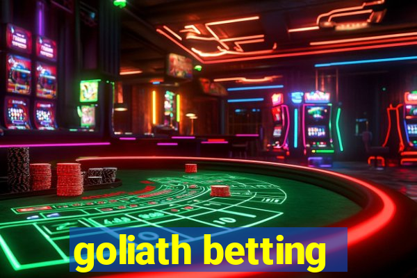 goliath betting