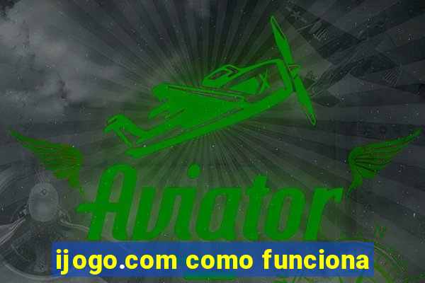 ijogo.com como funciona