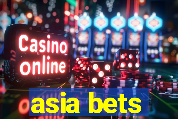 asia bets