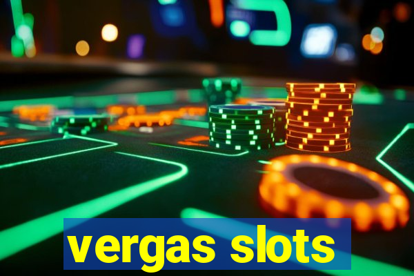 vergas slots