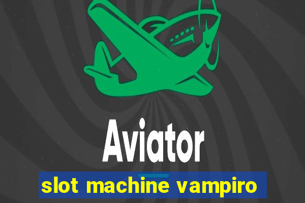 slot machine vampiro